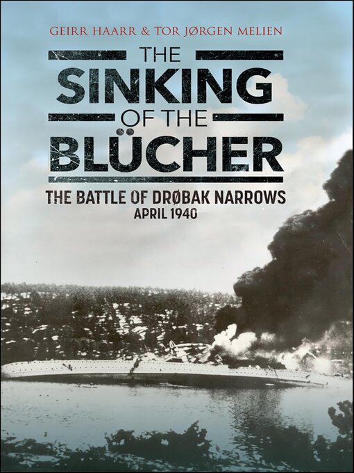Title details for The Sinking of the Blücher by Geirr H. Haarr - Available